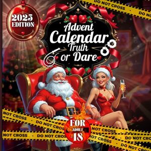 Love, Lana Hot Advent Calendar for Couples – Truth or Dare: 24 Days of Sexy Games, Challenges & Passion for Him and Her Love, Lana Hot Advent Calendar for Couples – Truth or Dare: 24 Days of Sexy Games, Challenges & Passion for Him and Her