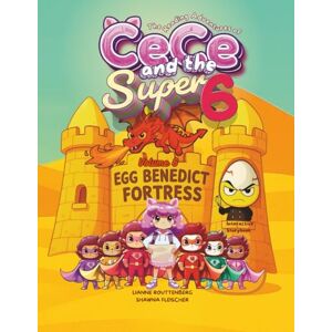 Routtenberg, Lianne The Reading Adventures of CeCe and the Super 6: Volume 6: Egg Benedict Fortress Routtenberg, Lianne The Reading Adventures of CeCe and the Super 6: Volume 6: Egg Benedict Fortress