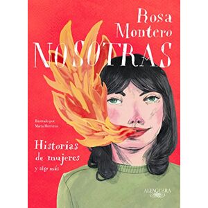 Montero, Rosa Nosotras. Historias de mujeres y algo más / Us: Stories of Women and More: Historias De Mujeres Y Algo Más/ Stories of Women and More (Alfaguara) Montero, Rosa Nosotras. Historias de mujeres y algo más / Us: Stories of Women and More: Historias De Mujeres Y Algo Más/ Stories of Women and More (Alfaguara)