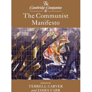 Carver, Terrell The Cambridge Companion to The Communist Manifesto (Cambridge Companions to Philosophy) Carver, Terrell The Cambridge Companion to The Communist Manifesto (Cambridge Companions to Philosophy)