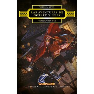 King, William Warhammer Las aventuras de Gotrek y Félix Omnibus nº 01/06: Matatrolls / Mataskavens / Matademonios (Warhammer Chronicles): 1 King, William Warhammer Las aventuras de Gotrek y Félix Omnibus nº 01/06: Matatrolls / Mataskavens / Matademonios (Warhammer Chronicles): 1