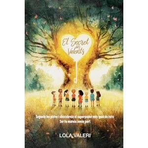 Valeri, Lola EL SECRET DELS VALENTS: Segueix les pistes i descobreix el superpoder més guai de tots: Ser tu mateix sense por! Valeri, Lola EL SECRET DELS VALENTS: Segueix les pistes i descobreix el superpoder més guai de tots: Ser tu mateix sense por!