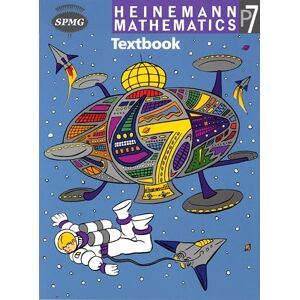 SPMG, Scottish Primary Maths Group Heinemann Maths P7: Textbook Single SPMG, Scottish Primary Maths Group Heinemann Maths P7: Textbook Single