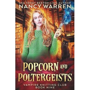 Warren, Nancy Popcorn and Poltergeists: A Lucy Swift paranormal cozy mystery (Vampire Knitting Club) Warren, Nancy Popcorn and Poltergeists: A Lucy Swift paranormal cozy mystery (Vampire Knitting Club)