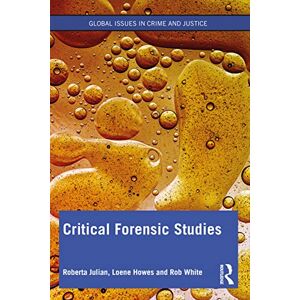 Julian, Roberta Critical Forensic Studies: An International Perspective (Global Issues in Crime and Justice) Julian, Roberta Critical Forensic Studies: An International Perspective (Global Issues in Crime and Justice)