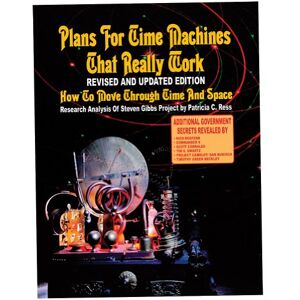 Ress, Patricia C Plans For Time Travel Machines That Really Work Revised And Updated Edition: How To Move Through Time And Space Ress, Patricia C Plans For Time Travel Machines That Really Work Revised And Updated Edition: How To Move Through Time And Space