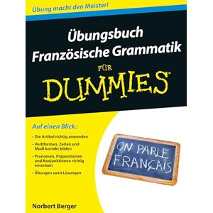 Berger, Norbert Übungsbuch Französische Grammatik für Dummies Berger, Norbert Übungsbuch Französische Grammatik für Dummies