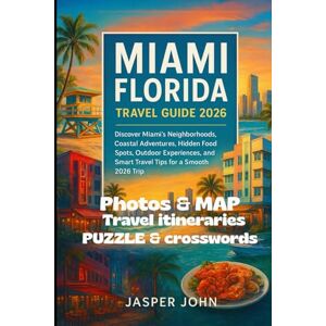 John, Jasper Miami Florida Travel Guide 2026: Discover Miami’s Neighborhoods, Coastal Adventures, Hidden Food Spots, Outdoor Experiences, and Smart Travel Tips for a Smooth 2026 Trip John, Jasper Miami Florida Travel Guide 2026: Discover Miami’s Neighborhoods, Coastal Adventures, Hidden Food Spots, Outdoor Experiences, and Smart Travel Tips for a Smooth 2026 Trip