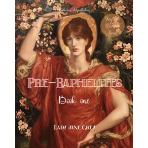 Grey, Lady Jane The most beautiful Pre-Raphaelite paintings adapted for a GRAYSCALE COLORING BOOK. For adults or teenagers BOOK ONE: Learn by doing with our newly ... greyscale coloring books from Lady Jane Grey) Grey, Lady Jane The most beautiful Pre-Raphaelite paintings adapted for a GRAYSCALE COLORING BOOK. For adults or teenagers BOOK ONE: Learn by doing with our newly ... greyscale coloring books from Lady Jane Grey)
