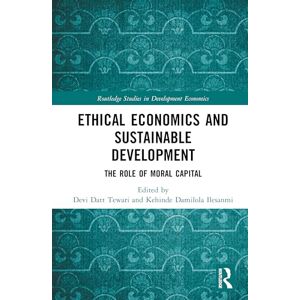 Ethical Economics and Sustainable Development: The Role of Moral Capital (Routledge Studies in Development Economics) Ethical Economics and Sustainable Development: The Role of Moral Capital (Routledge Studies in Development Economics)