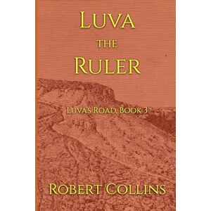 Collins, Robert L. Luva the Ruler (Luva’s Road) Collins, Robert L. Luva the Ruler (Luva’s Road)