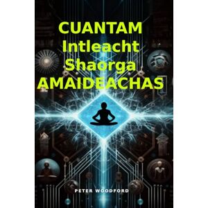 Woodford, Peter CUANTAM Intleacht Shaorga AMAIDEACHAS Woodford, Peter CUANTAM Intleacht Shaorga AMAIDEACHAS