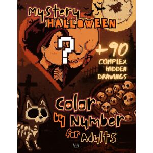 Artist, Vanilla Halloween Mystery Color By Number for Adults; +90 Complex Hidden Drawings: Hidden Picture: The Secret Colors of Spooky Nights — A Mystery Coloring Puzzle Adventure Book Artist, Vanilla Halloween Mystery Color By Number for Adults; +90 Complex Hidden Drawings: Hidden Picture: The Secret Colors of Spooky Nights — A Mystery Coloring Puzzle Adventure Book