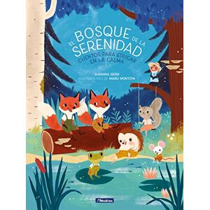 Isern, Susanna El bosque de la serenidad. Cuentos para educar en la calma / The Forest of Serenity. Stories to Teach In The Calm: Cuentos para educar en la calma / ... in Calm (Emociones, valores y hábitos) Isern, Susanna El bosque de la serenidad. Cuentos para educar en la calma / The Forest of Serenity. Stories to Teach In The Calm: Cuentos para educar en la calma / ... in Calm (Emociones, valores y hábitos)