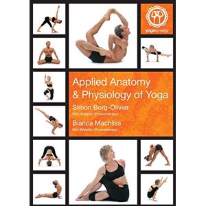 Borg-Oliver, Simon Applied Anatomy and Physiology of Yoga Borg-Oliver, Simon Applied Anatomy and Physiology of Yoga
