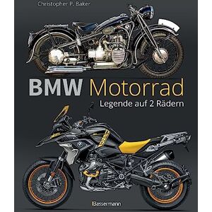 Baker, Christopher P. BMW Motorrad. Legende auf 2 Rädern seit 100 Jahren: Die Geschichte, die schönsten Modelle und alles Wissenswerte zu den Kult-Motorrädern Baker, Christopher P. BMW Motorrad. Legende auf 2 Rädern seit 100 Jahren: Die Geschichte, die schönsten Modelle und alles Wissenswerte zu den Kult-Motorrädern