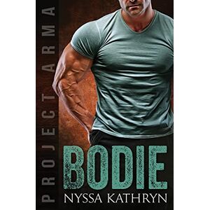 Kathryn, Nyssa Bodie: A steamy contemporary military romance: 6 (Project Arma) Kathryn, Nyssa Bodie: A steamy contemporary military romance: 6 (Project Arma)