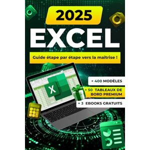 Taylor Excel: Guide pratique avec formules, fonctions, astuces, illustrations et modèles prêts à utiliser pour débutants et experts Taylor Excel: Guide pratique avec formules, fonctions, astuces, illustrations et modèles prêts à utiliser pour débutants et experts