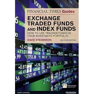 Stevenson, David Financial Times Guide to Exchange Traded Funds and Index Funds, The: How to Use Tracker Funds in Your Investment Portfolio (Financial Times Series) Stevenson, David Financial Times Guide to Exchange Traded Funds and Index Funds, The: How to Use Tracker Funds in Your Investment Portfolio (Financial Times Series)