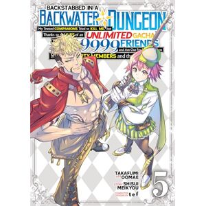 Meikyou Backstabbed in a Backwater Dungeon: My Party Tried to Kill Me, But Thanks to an Infinite Gacha I Got LVL 9999 Friends and Am Out For Revenge (Manga) ... on My Former Party Members and the World Meikyou Backstabbed in a Backwater Dungeon: My Party Tried to Kill Me, But Thanks to an Infinite Gacha I Got LVL 9999 Friends and Am Out For Revenge (Manga) ... on My Former Party Members and the World