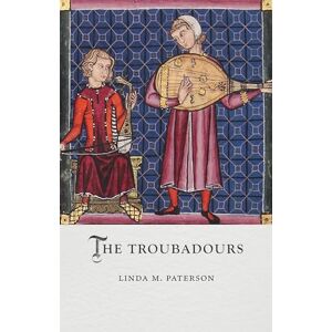 Paterson, Linda M. The Troubadours (Medieval Lives) Paterson, Linda M. The Troubadours (Medieval Lives)