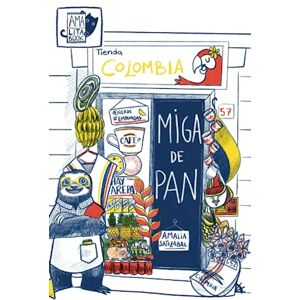 Satizábal, Amalia Miga de Pan (Libro álbum sobre las delicias y antojos de la comida colombiana): Retahíla de comida colombiana, para quien siempre tiene antojo de comer la comida de la tierrita. Satizábal, Amalia Miga de Pan (Libro álbum sobre las delicias y antojos de la comida colombiana): Retahíla de comida colombiana, para quien siempre tiene antojo de comer la comida de la tierrita.