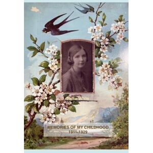White, Mollie MEMORIES OF MY CHILDHOOD 1911-1929 (A Small House in Crete) White, Mollie MEMORIES OF MY CHILDHOOD 1911-1929 (A Small House in Crete)