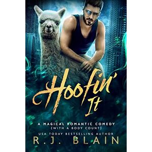 Blain, R J Hoofin' It: 2 (Magical Romantic Comedy (with a Body Count)) Blain, R J Hoofin' It: 2 (Magical Romantic Comedy (with a Body Count))