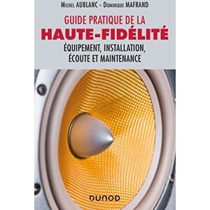 Aublanc, Michel Guide pratique de la haute-fidélité Aublanc, Michel Guide pratique de la haute-fidélité