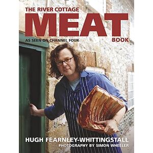 Fearnley-Whittingstall, Hugh The River Cottage Meat Book: The ultimate guide for any meat lover Fearnley-Whittingstall, Hugh The River Cottage Meat Book: The ultimate guide for any meat lover