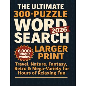 Hafler, Mike The Ultimate 300-Puzzle Word Search: Word Search Puzzles with Easy to Read Print about Travel, Nature, Fantasy, Retro & Mega-Variety Themes and More ... Gift for Vacations, Holidays and Relaxation Hafler, Mike The Ultimate 300-Puzzle Word Search: Word Search Puzzles with Easy to Read Print about Travel, Nature, Fantasy, Retro & Mega-Variety Themes and More ... Gift for Vacations, Holidays and Relaxation