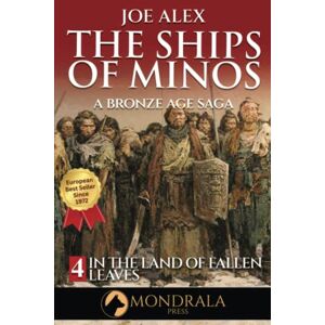 Alex, Joe The Ships of Minos 4: A Bronze Age Saga Alex, Joe The Ships of Minos 4: A Bronze Age Saga