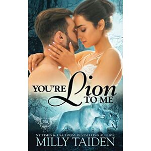 Taiden, Milly You're Lion to Me: 20 (Paranormal Dating Agency) Taiden, Milly You're Lion to Me: 20 (Paranormal Dating Agency)