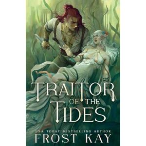 Kay, Frost Traitor of the Tides (Banished Queen Saga) Kay, Frost Traitor of the Tides (Banished Queen Saga)