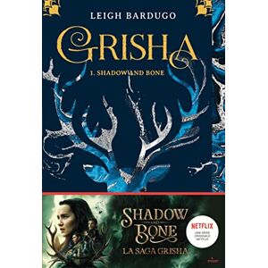 Bardugo, Leigh Grisha, Tome 01: Shadow and bone Bardugo, Leigh Grisha, Tome 01: Shadow and bone