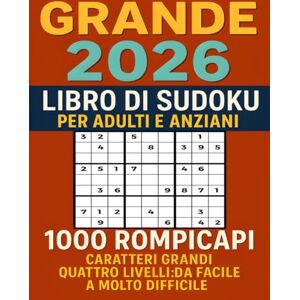 Loupus Co Grande 2026 – Libro di Sudoku per Adulti e Anziani: 1000 Rompicapi con Caratteri Grandi 4 Livelli: Facile, Medio, Difficile e Molto Difficile Loupus Co Grande 2026 – Libro di Sudoku per Adulti e Anziani: 1000 Rompicapi con Caratteri Grandi 4 Livelli: Facile, Medio, Difficile e Molto Difficile
