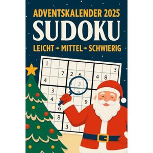 Tannenwald, Markus Adventskalender 2025: Sudoku: 3 Rätsel pro Tag für 24 Tage im Advent, Leicht • Mittel • Schwierig, festliches Design, ideales Geschenk für Frauen und Männer (Adventskalender Rätselreihe) Tannenwald, Markus Adventskalender 2025: Sudoku: 3 Rätsel pro Tag für 24 Tage im Advent, Leicht • Mittel • Schwierig, festliches Design, ideales Geschenk für Frauen und Männer (Adventskalender Rätselreihe)