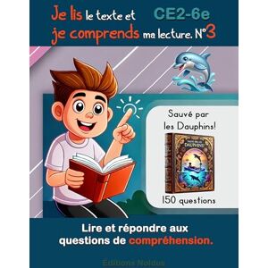 Luhmer, Mr Frédéric Je lis le texte et je comprends ma lecture N°3 Lire et répondre aux questions de compréhension. DYS: 150 questions CE2 CM1 CM2 6e FLE: Lire et ... Dauphins outils et ressources pédagogiques Luhmer, Mr Frédéric Je lis le texte et je comprends ma lecture N°3 Lire et répondre aux questions de compréhension. DYS: 150 questions CE2 CM1 CM2 6e FLE: Lire et ... Dauphins outils et ressources pédagogiques