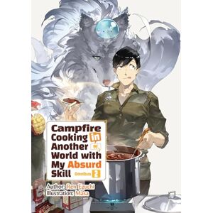Chen, Kevin Campfire Cooking in Another World With My Absurd Skill: Omnibus 2 (Light Novel) (Campfire Cooking in Another World With My Absurd Skill Omnibus, Light Novel, 2) Chen, Kevin Campfire Cooking in Another World With My Absurd Skill: Omnibus 2 (Light Novel) (Campfire Cooking in Another World With My Absurd Skill Omnibus, Light Novel, 2)