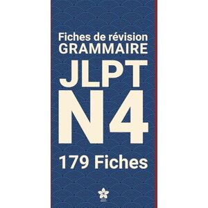 Edition, Sakura Révisions de Grammaire JLPT N4 179 fiches: 179 fiches claires et compactes pour maîtriser la grammaire du JLPT N4 partout, facilement et ... pas à ... pas à pas Série complète JLPT N5 à N1) Edition, Sakura Révisions de Grammaire JLPT N4 179 fiches: 179 fiches claires et compactes pour maîtriser la grammaire du JLPT N4 partout, facilement et ... pas à ... pas à pas Série complète JLPT N5 à N1)
