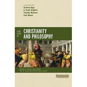 Zondervan Four Views on Christianity and Philosophy (Counterpoints: Bible and Theology) Zondervan Four Views on Christianity and Philosophy (Counterpoints: Bible and Theology)