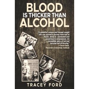 Ford, Tracey Blood is Thicker Than Alcohol Ford, Tracey Blood is Thicker Than Alcohol
