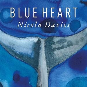 Davies, Nicola Blue Heart Davies, Nicola Blue Heart