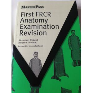 First FRCR Anatomy Examination Revision (MasterPass) First FRCR Anatomy Examination Revision (MasterPass)