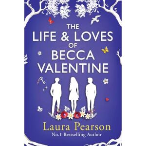 Pearson, Laura The Life and Loves of Becca Valentine: From the author of the BESTSELLING sensation The Last List of Mabel Beaumont Pearson, Laura The Life and Loves of Becca Valentine: From the author of the BESTSELLING sensation The Last List of Mabel Beaumont