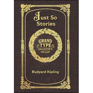 Kipling, Rudyard Large Print Just So Stories Grand Type Collector's Edition Illustrated Matte Hardcover with Dust Jacket Kipling, Rudyard Large Print Just So Stories Grand Type Collector's Edition Illustrated Matte Hardcover with Dust Jacket