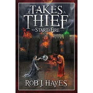 Hayes, Rob J It Takes a Thief to Start a Fire: Volume 2 Hayes, Rob J It Takes a Thief to Start a Fire: Volume 2