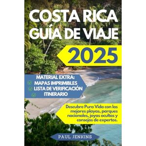Jenkins, Paul Costa Rica Guía De Viaje 2025: Descubre Pura Vida con las mejores playas, parques nacionales, joyas ocultas y consejos de expertos. Jenkins, Paul Costa Rica Guía De Viaje 2025: Descubre Pura Vida con las mejores playas, parques nacionales, joyas ocultas y consejos de expertos.