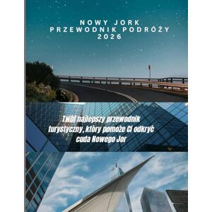 Dave, Nicolas NOWY JORK PRZEWODNIK PODRÓŻY 2026: Twój najlepszy przewodnik turystyczny, który pomoże Ci odkryć cuda Nowego Jorku Dave, Nicolas NOWY JORK PRZEWODNIK PODRÓŻY 2026: Twój najlepszy przewodnik turystyczny, który pomoże Ci odkryć cuda Nowego Jorku