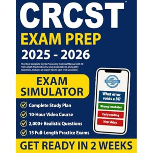 Braydor, Talen CRCST Exam Prep: The Most Complete Sterile Processing Technical Manual with 10 Full-Length Practice Exams, Clear Explanations, and 2,000+ Questions. Includes 20 Expert Tips to Spot Trick Questions Braydor, Talen CRCST Exam Prep: The Most Complete Sterile Processing Technical Manual with 10 Full-Length Practice Exams, Clear Explanations, and 2,000+ Questions. Includes 20 Expert Tips to Spot Trick Questions